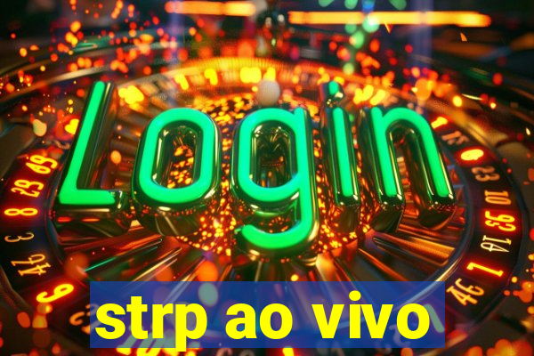 strp ao vivo